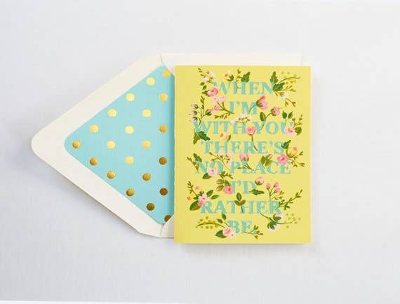 No Place I'd Rather Be Than With You Card